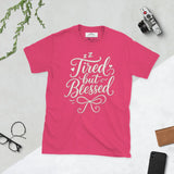 Tired But Blessed Mama Shirt: Funny Mom Life Tee, Christian Gift