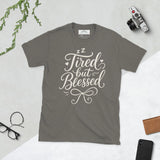 Tired But Blessed Mama Shirt: Funny Mom Life Tee, Christian Gift