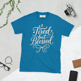 Tired But Blessed Mama Shirt: Funny Mom Life Tee, Christian Gift