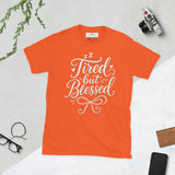 Tired But Blessed Mama Shirt: Funny Mom Life Tee, Christian Gift